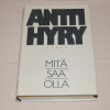 Antti Hyry Mitä saa olla